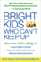 Bright Kids Who Cant Keep Up: Help Your Child Overcome Slow Processing Speed and Succeed in a Fast-Paced World