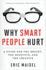 Why Smart People Hurt: a Guide for the Bright, the Sensitive, and the Creative: a Guide for the Bright, the Sensitive, and the Creative (Creative...Thinking Book, Mastering Creative Anxiety)