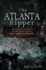 The Atlanta Ripper: the Unsolved Case of the Gate City's Most Infamous Murders (True Crime)