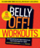 The Belly Off! -Workouts: a 6-Week Detox Diet and Fitness Plan That Strips Away Fat-Fast!