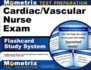 Cardiac/Vascular Nurse Exam Flashcard Study System: Cardiac/Vascular Nurse Test Practice Questions & Review for the Cardiac/Vascular Nurse Exam (Cards)