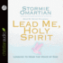 Lead Me, Holy Spirit: Longing to Hear the Voice of God