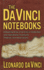 The Da Vinci Notebooks: a Dazzling Array of Da Vinci's Celebrated and Inspirational Inventions, Theories, and Observations