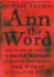 Ann the Word: the Story of Ann Lee, Female Messiah, Mother of the Shakers, the Woman Clothed With the Sun
