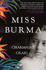 Miss Burma: Longlisted for the Women's Prize for Fiction 2018