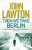 Then We Take Berlin (Joe Wilderness Series, 1)