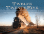 Twelve Twentyfive the Life and Times of a Steam Locomotive