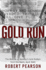 Gold Run: the Rescue of Norways Gold Bullion From the Nazis, April 1940