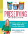 The Put 'Em Up! Preserving Answer Book: 399 Solutions to All Your Questions: Canning, Freezing, Drying, Fermenting, Making Infusions