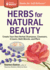 Herbs for Natural Beauty: Create Your Own Herbal Shampoos, Cleansers, Creams, Bath Blends, and More (Storey Basics)