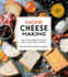 Home Cheese Making, 4th Edition: From Fresh and Soft to Firm, Blue, Goats Milk, and More; Recipes for 100 Favorite Cheeses