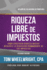 Riqueza Libre De Impustos: Como Construir Rioueza Masiva Mediante La Reduccidn Permanente De Tus Impuestos (Spanish Edition)