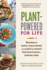 Plant-Powered for Life: 52 Weeks of Simple, Whole Recipes and Habits to Achieve Your Health Goals-Starting Today