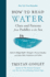 How to Read Water: Clues and Patterns From Puddles to the Sea (Natural Navigation)