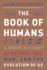 Book of Humans: a Brief History of Culture, Sex, War, & the Evolution of Us