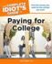 The Complete Idiot's Guide to Paying for College