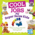 Cool Jobs for Super Sales Kids: Ways to Make Money Selling Stuff (Cool Kid Jobs)