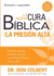 La Nueva Cura Bblica Para La Presin Alta: Verdades Antiguas, Remedios Naturale S Y Los ltimos Hallazgos Para Su Salud / / the New Bible Cure for...(Cura Biblica / Bible Cure) (Spanish Edition)