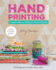 Hand-Printing Studio: 15 Projects to Color Your Life a Visual Guide to Printing on Almost Anything