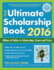 The Ultimate Scholarship Book 2016: Billions of Dollars in Scholarships, Grants and Prizes (Ultimate Scholarship Book: Billions of Dollars in Scholarships, )