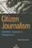 Citizen Journalism: Valuable, Useless Or Dangerous?