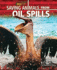 Saving Animals From Oil Spills (Rescuing Animals From Disasters)