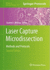 Laser Capture Microdissection: Methods and Protocols