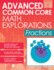 Advanced Common Core Math Explorations: Fractions