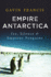 Empire Antarctica: Ice, Silence & Emperor Penguins