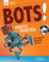 Bots! Robotics Engineering: With Hands-on Makerspace Activities