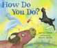 How Do You Do?