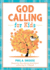 God Calling for Kids: Based on the Classic Devotional Edited By a. J. Russell