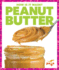 Peanut Butter (How is It Made? )