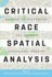 Critical Race Spatial Analysis: Mapping to Understand and Address Educational Inequity