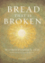 Bread That Is Broken