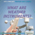 What Are Weather Instruments? (Let's Find Out! , 1)