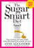 The Sugar Smart Diet: Stop Cravings and Lose Weight While Still Enjoying the Sweets You Love!