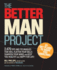 Better Man Project, the: 2, 476 Tips and Techniques That Will Flatten Your Belly, Sharpen Your Mind, and Keep You Healthy and Happy for Life!