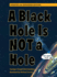 A Black Hole is Not a Hole: Updated Edition
