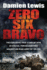 Zero Six Bravo: the Explosive True Story of How 60 Special Forces Survived Against an Iraqi Army of 100, 000