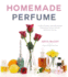 Homemade Perfume From Nature Format: Paperback