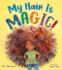 My Hair is Magic!