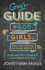 Guy's Guide to God, Girls, and the Phone in Your Pocket: 101 Real-World Tips for Teenaged Guys