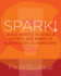 Spark! : Quick Writes to Kindle Hearts and Minds in Elementary Classrooms