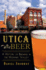 Utica Beer: a History of Brewing in the Mohawk Valley (American Palate)