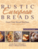 Rustic European Breads From Your Bread Machine