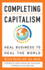 Completing Capitalism: Heal Business to Heal the World (Agency/Distributed)
