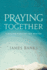 Praying Together: Kindling Passion for Prayer