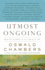 Utmost Ongoing: Reflections on the Legacy of Oswald Chambers