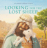 Stories Jesus Told: Looking for the Lost Sheep (Our Daily Bread for Kids Presents)